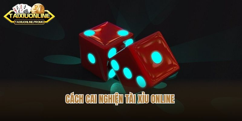 Năm Phương Pháp Về Cách Cai Nghiện Tài Xỉu Online Hiệu Quả 