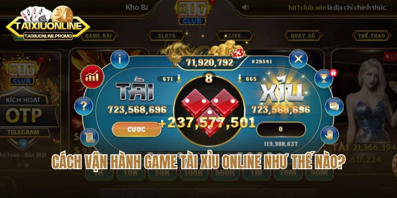 Cách vận hành game tài xỉu online như thế nào?