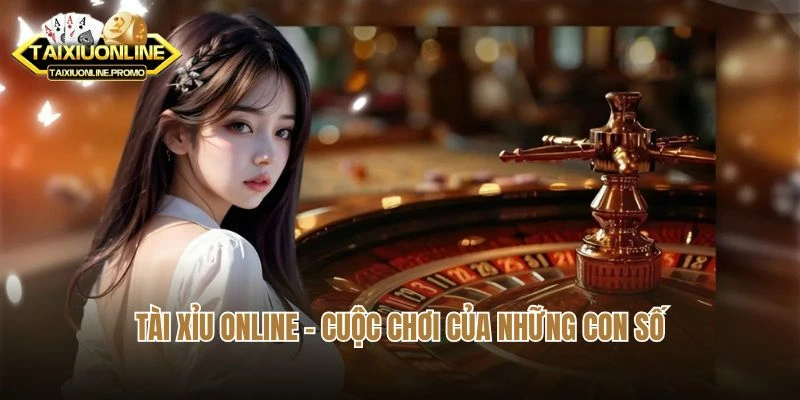 Tài xỉu online – Cuộc chơi của những con số