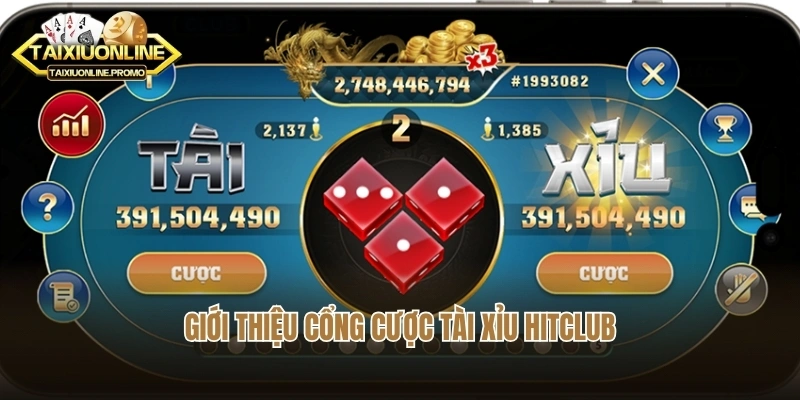 Giới thiệu cổng cược tài xỉu Hitclub