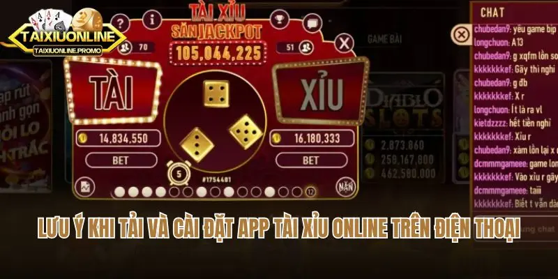 Lưu ý khi tải và cài đặt app tài xỉu online trên điện thoại