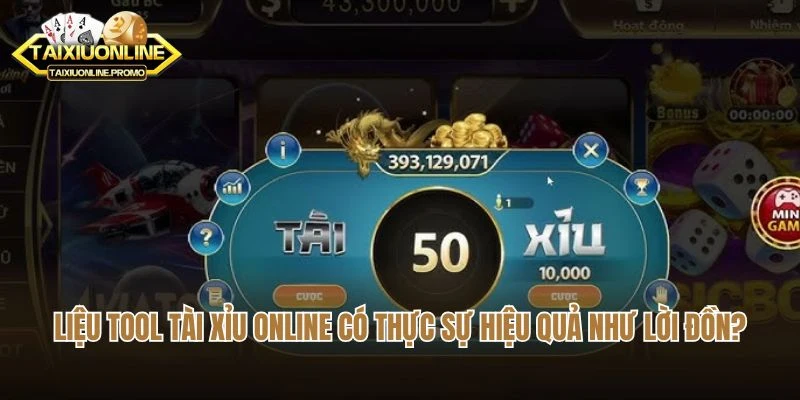 Liệu tool tài xỉu online có thực sự hiệu quả như lời đồn?