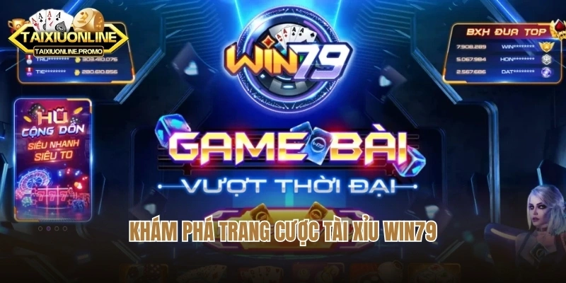 Khám phá trang cược tài xỉu Win79